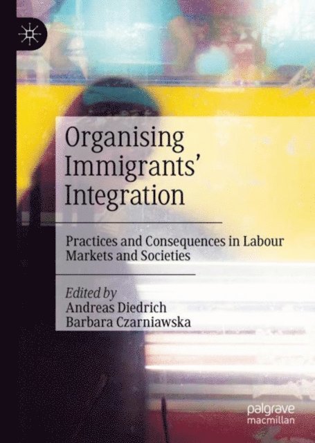 Barbara Czarniawska, Andreas Diedrich - Organising Immigrants' Integration, E-bok