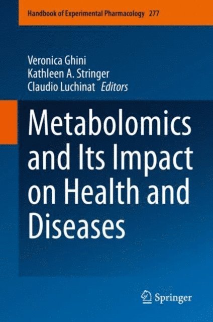 Claudio Luchinat, Kathleen A. Stringer, Veronica Ghini - Metabolomics and Its Impact on Health and Diseases, E-bok