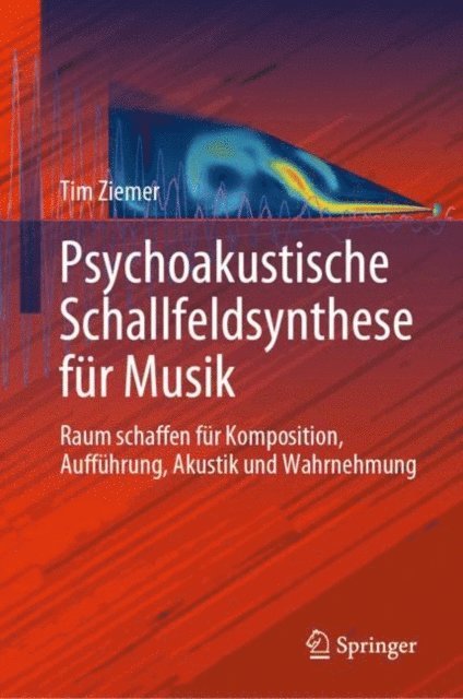 Tim Ziemer - Psychoakustische Schallfeldsynthese für Musik, E-bok