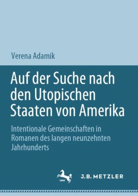 Verena Adamik - Auf der Suche nach den Utopischen Staaten von Amerika, E-bok