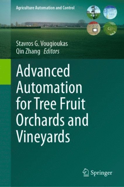 Qin Zhang, Stavros G. Vougioukas - Advanced Automation for Tree Fruit Orchards and Vineyards, E-bok