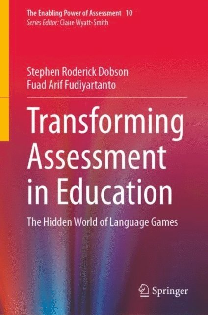 Fuad Arif Fudiyartanto, Stephen Roderick Dobson - Transforming Assessment in Education, E-bok