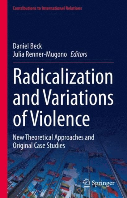 Julia Renner-Mugono, Daniel Beck - Radicalization and Variations of Violence, E-bok