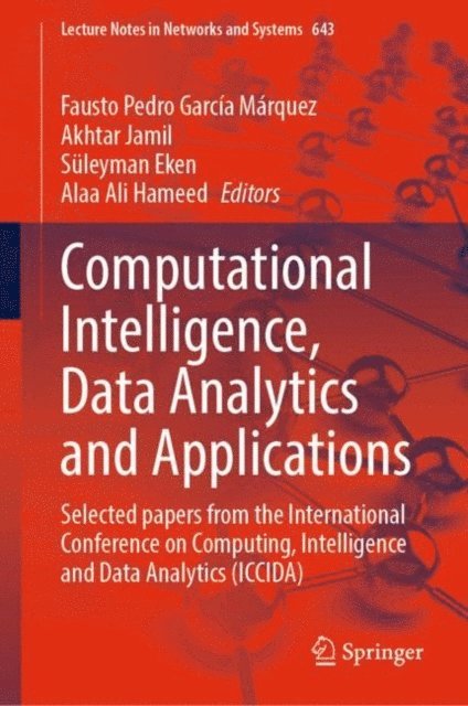 Alaa Ali Hameed, Suleyman Eken, Akhtar Jamil, Fausto Pedro Garcia Marquez - Computational Intelligence, Data Analytics and Applications, E-bok