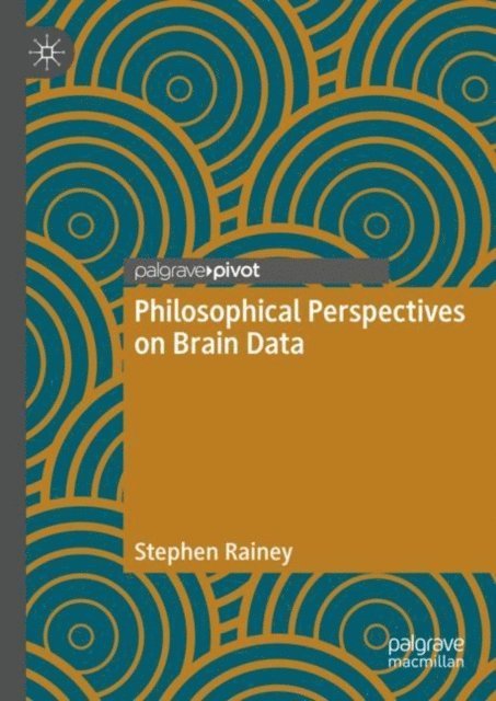 Stephen Rainey - Philosophical Perspectives on Brain Data, E-bok