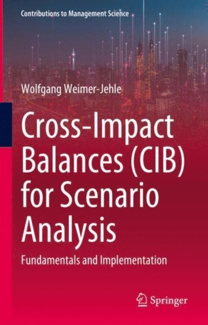 Wolfgang Weimer-Jehle - Cross-Impact Balances (CIB) for Scenario Analysis, E-bok