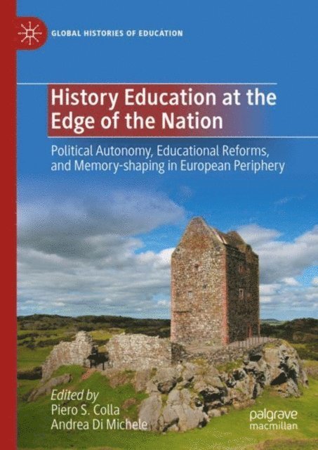 Andrea Di Michele, Piero S. Colla - History Education at the Edge of the Nation, E-bok