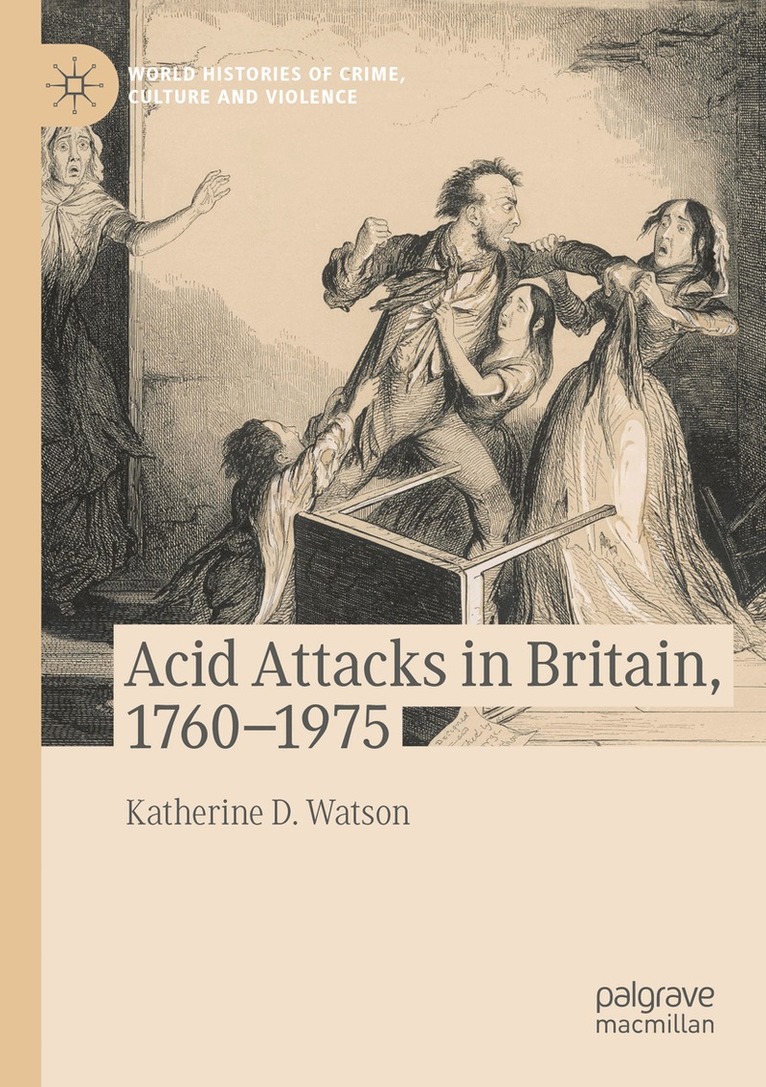 Katherine D. Watson - Acid Attacks in Britain, 1760–1975, Häftad