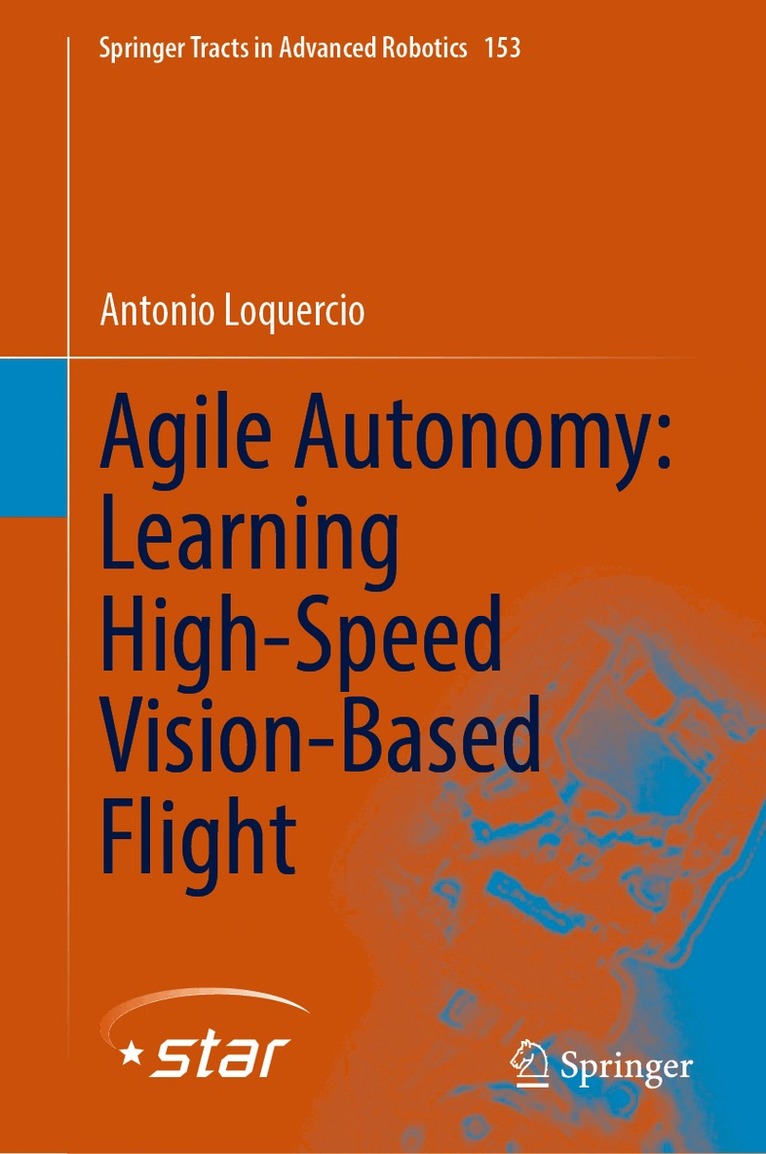 Antonio Loquercio - Agile Autonomy: Learning High-Speed Vision-Based Flight, Inbunden