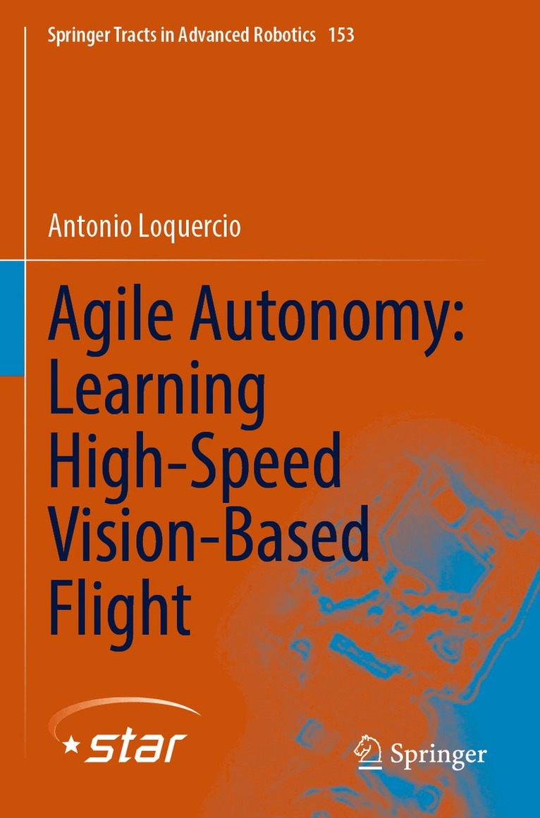 Antonio Loquercio - Agile Autonomy: Learning High-Speed Vision-Based Flight, Häftad