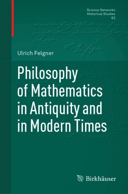 Ulrich Felgner - Philosophy of Mathematics in Antiquity and in Modern Times, E-bok