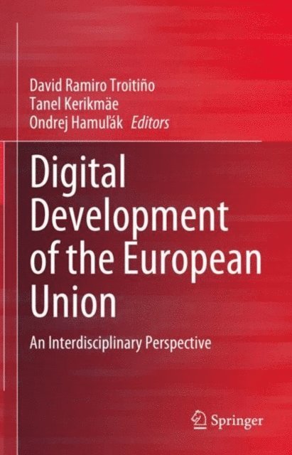 Ondrej Hamulak, Tanel Kerikmae, David Ramiro Troitino - Digital Development of the European Union, E-bok