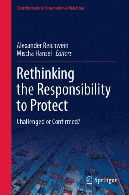 Mischa Hansel, Alexander Reichwein - Rethinking the Responsibility to Protect, E-bok