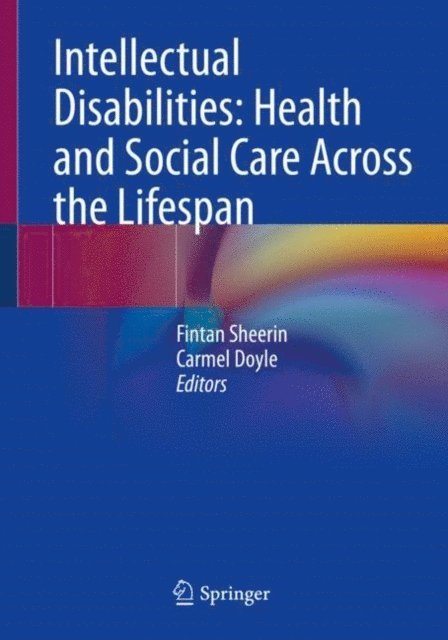 Carmel Doyle, Fintan Sheerin - Intellectual Disabilities: Health and Social Care Across the Lifespan, E-bok
