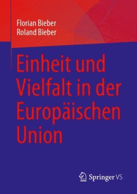 Roland Bieber, Florian Bieber - Einheit und Vielfalt in der Europäischen Union, E-bok