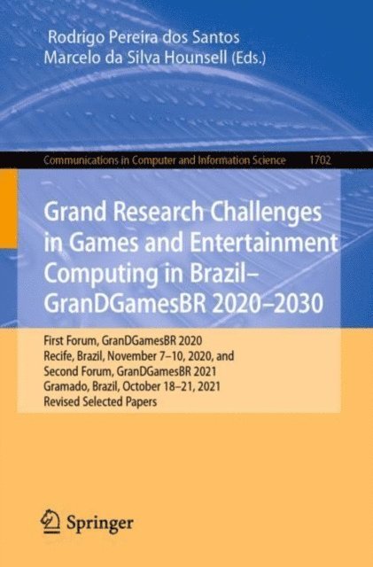 Marcelo da Silva Hounsell, Rodrigo Pereira dos Santos - Grand Research Challenges in Games and Entertainment Computing in Brazil - GranDGamesBR 2020-2030, E-bok