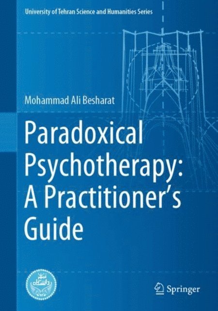 Mohammad Ali Besharat - Paradoxical Psychotherapy: A Practitioner's Guide, E-bok