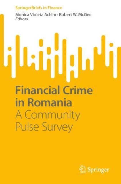 Robert W. McGee, Monica Violeta Achim - Financial Crime in Romania, E-bok