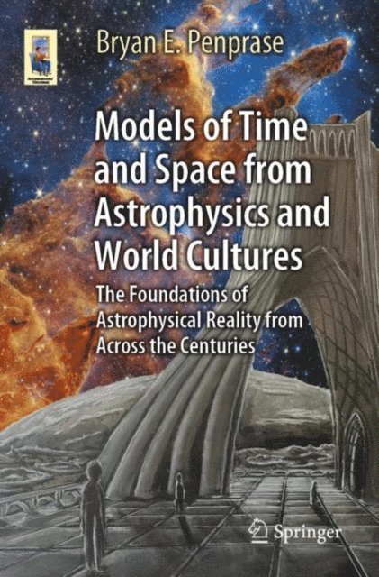 Bryan E. Penprase - Models of Time and Space from Astrophysics and World Cultures, E-bok. Tillgänglighet: Lägg i varukorg