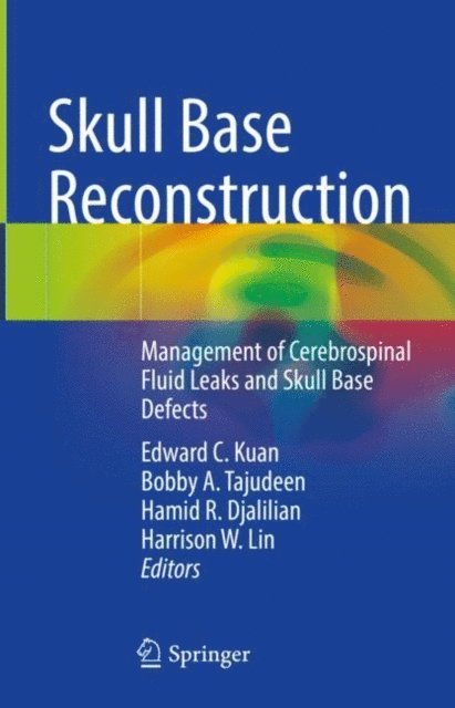Harrison W. Lin, Hamid R. Djalilian, Bobby A. Tajudeen, Edward C. Kuan - Skull Base Reconstruction, E-bok