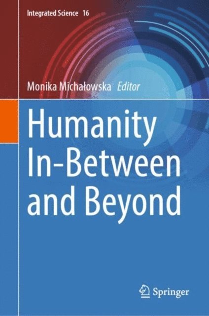 Monika Michalowska - Humanity In-Between and Beyond, E-bok