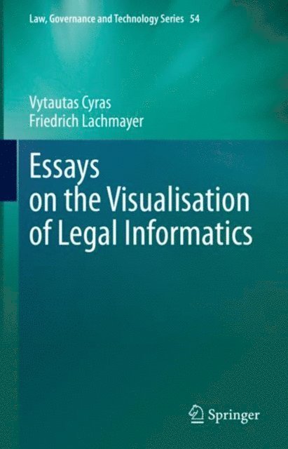 Friedrich Lachmayer, Vytautas Cyras - Essays on the Visualisation of Legal Informatics, E-bok