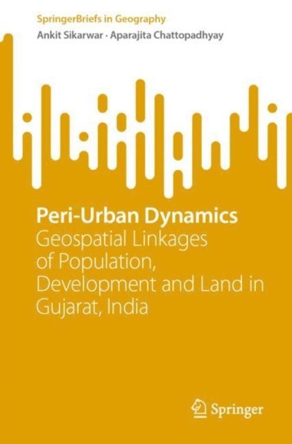 Aparajita Chattopadhyay, Ankit Sikarwar - Peri-Urban Dynamics, E-bok