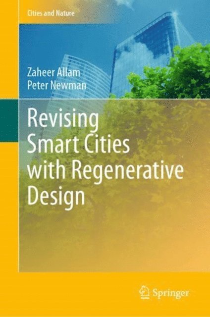 Peter Newman, Zaheer Allam - Revising Smart Cities with Regenerative Design, E-bok