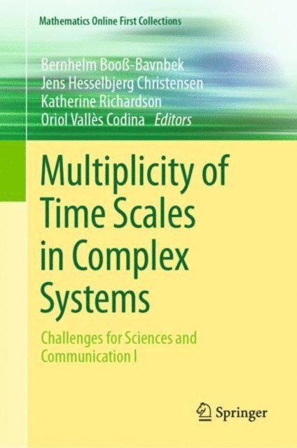 Oriol Valles Codina, Katherine Richardson, Jens Hesselbjerg Christensen, Bernhelm Boo-Bavnbek - Multiplicity of Time Scales in Complex Systems, E-bok