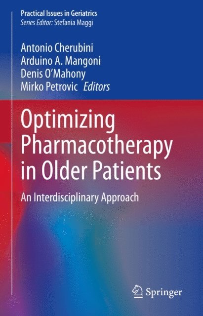 Mirko Petrovic, Denis O'Mahony, Arduino A. Mangoni, Antonio Cherubini - Optimizing Pharmacotherapy in Older Patients, E-bok
