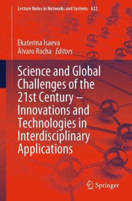 Alvaro Rocha, Ekaterina Isaeva - Science and Global Challenges of the 21st Century - Innovations and Technologies in Interdisciplinary Applications, E-bok