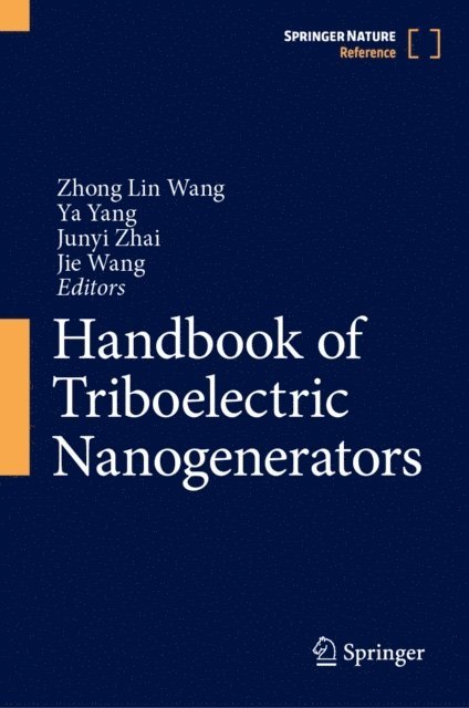 Jie Wang, Junyi Zhai, Ya Yang, Zhong Lin Wang - Handbook of Triboelectric Nanogenerators, E-bok