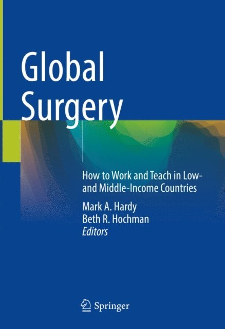 Beth R. Hochman, Mark A. Hardy - Global Surgery, E-bok
