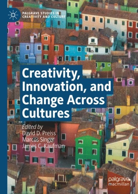 James C. Kaufman, Marcos Singer, David D. Preiss - Creativity, Innovation, and Change Across Cultures, E-bok