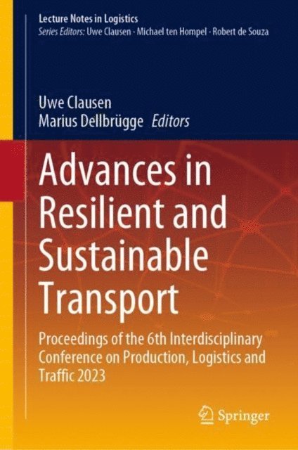 Marius Dellbrugge, Uwe Clausen - Advances in Resilient and Sustainable Transport, E-bok