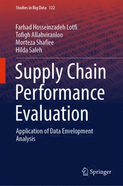 Hilda Saleh, Morteza Shafiee, Tofigh Allahviranloo, Farhad Hosseinzadeh Lotfi - Supply Chain Performance Evaluation, E-bok