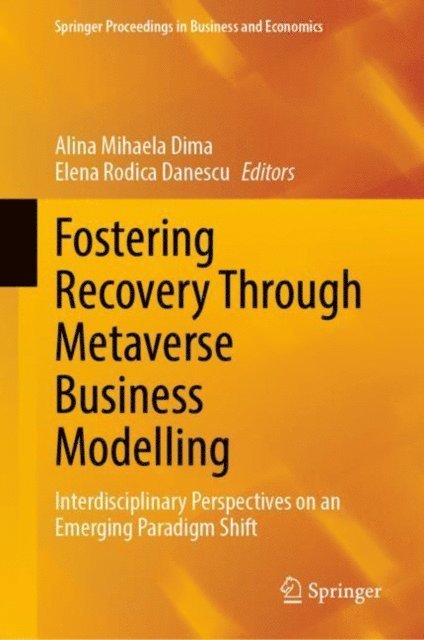 Elena Rodica Danescu, Alina Mihaela Dima - Fostering Recovery Through Metaverse Business Modelling, E-bok