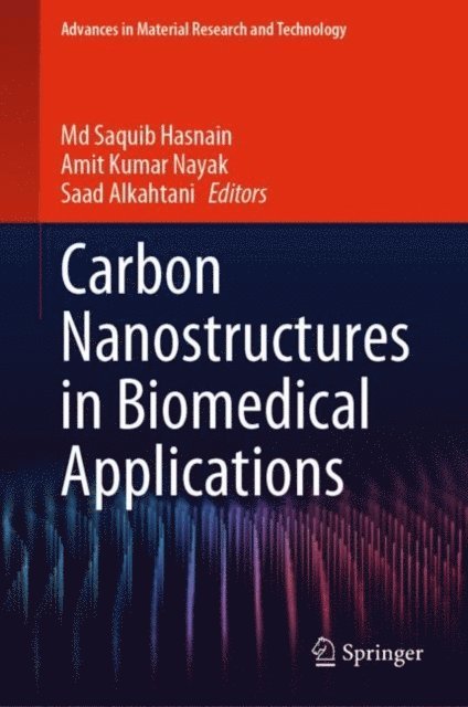 Saad Alkahtani, Amit Kumar Nayak, Md Saquib Hasnain - Carbon Nanostructures in Biomedical Applications, E-bok