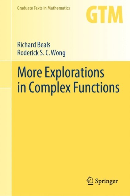 Roderick S.C. Wong, Richard Beals - More Explorations in Complex Functions, E-bok