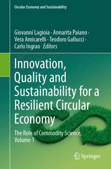 Carlo Ingrao, Teodoro Gallucci, Vera Amicarelli, Annarita Paiano, Giovanni Lagioia - Innovation, Quality and Sustainability for a Resilient Circular Economy, E-bok