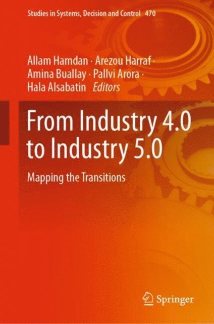 Hala Alsabatin, Pallvi Arora, Amina Buallay, Arezou Harraf, Allam Hamdan - From Industry 4.0 to Industry 5.0, E-bok