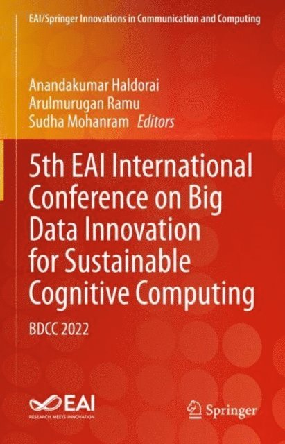 Sudha Mohanram, Arulmurugan Ramu, Anandakumar Haldorai - 5th EAI International Conference on Big Data Innovation for Sustainable Cognitive Computing, E-bok