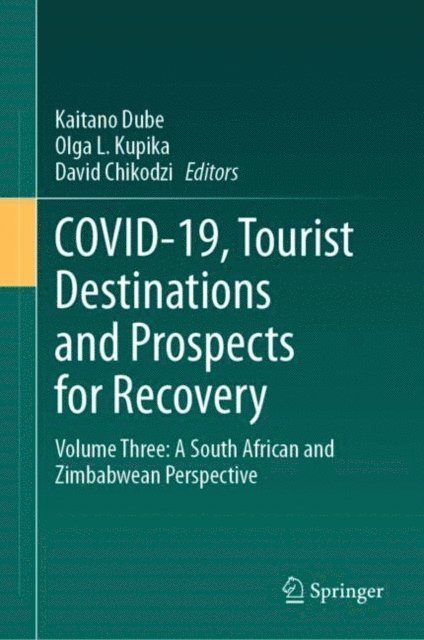 David Chikodzi, Olga L. Kupika, Kaitano Dube - COVID-19, Tourist Destinations and Prospects for Recovery, E-bok