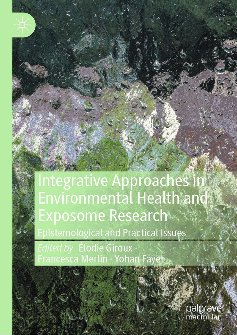 Élodie Giroux, Francesca Merlin, Yohan Fayet - Integrative Approaches in Environmental Health and Exposome Research, Inbunden