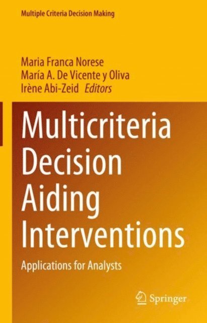 Irene Abi-Zeid, Maria A. De Vicente y Oliva, Maria Franca Norese - Multicriteria Decision Aiding Interventions, E-bok