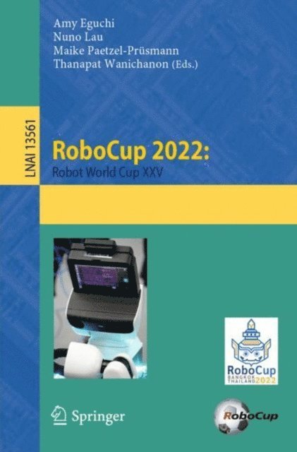 Thanapat Wanichanon, Maike Paetzel-Prusmann, Nuno Lau, Amy Eguchi - RoboCup 2022: Robot World Cup XXV, E-bok
