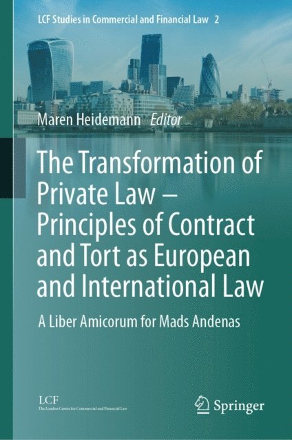 Maren Heidemann - Transformation of Private Law - Principles of Contract and Tort as European and International Law, E-bok