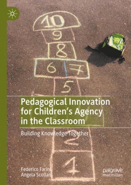 Angela Scollan, Federico Farini - Pedagogical Innovation for Children's Agency in the Classroom, E-bok