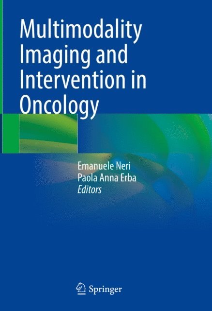 Paola Anna Erba, Emanuele Neri - Multimodality Imaging and Intervention in Oncology, E-bok