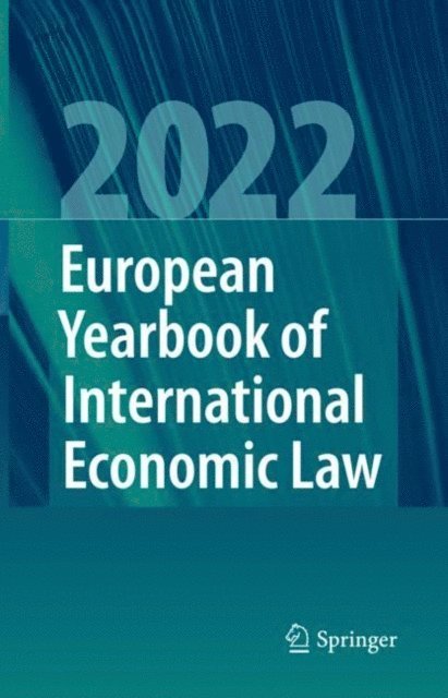 Andreas R. Ziegler, Jorg Philipp Terhechte, Christian J. Tams, Giesela Ruhl, Markus Krajewski, Marc Bungenberg, Christina Binder, Jelena Baumler - European Yearbook of International Economic Law 2022, E-bok